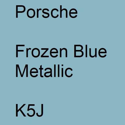 Porsche, Frozen Blue Metallic, K5J.